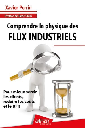 Couverture du livre Comprendre la physique des flux industriels de Xavier Perrin